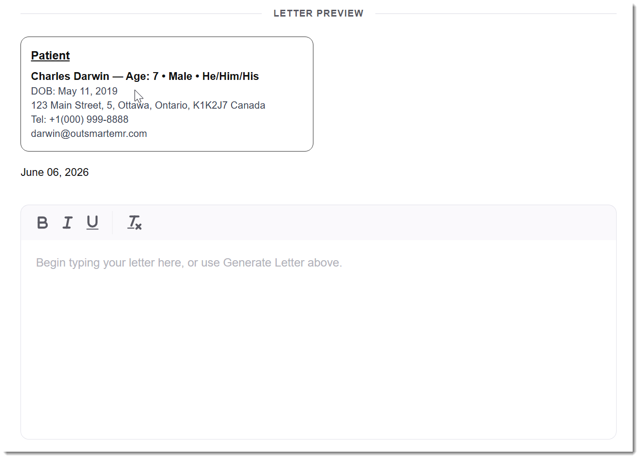 The Letter Preview section of the Patient Correspondence builder shows a patient-details card with the patient name, age, sex, pronouns, DOB, address, phone, and email; below it the date; below that an empty letter editor with a toolbar of Bold, Italic, Underline, and clear-formatting buttons. The editor placeholder reads Begin typing your letter here, or use Generate Letter above.